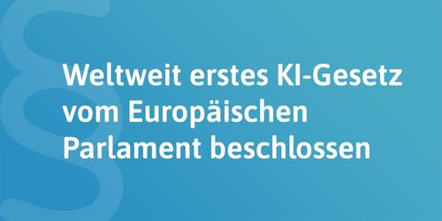 Europ Isches Parlament Verabschiedet Weltweit Erstes Staatliches Ki Gesetz